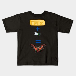 BUTTER PLUS FLY EQUALS BUTTERFLY Kids T-Shirt
